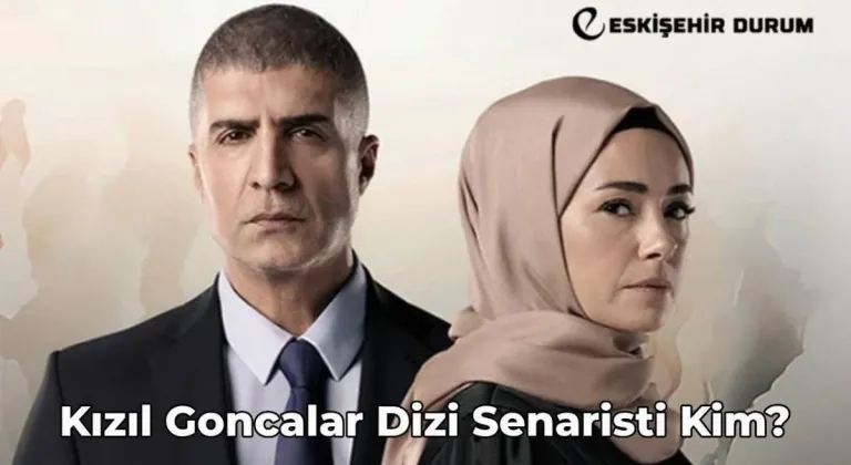 FOX TV Kızıl Goncalar Dizisi Senarist Kim?