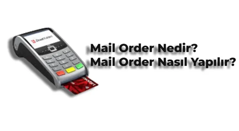 3 Adımda Mail Order Nasıl Yapılır? İşte, Detaylar!