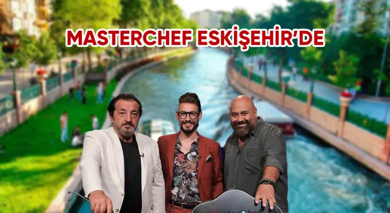 MasterChef 2024 Eskişehir'de! Yarışmacılar Yöresel Lezzetlerle Ödül Oyununda Yarıştı