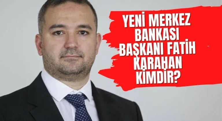 Merkez Bankası Başkanlığına Eskişehir’li Fatih Karahan Atandı.