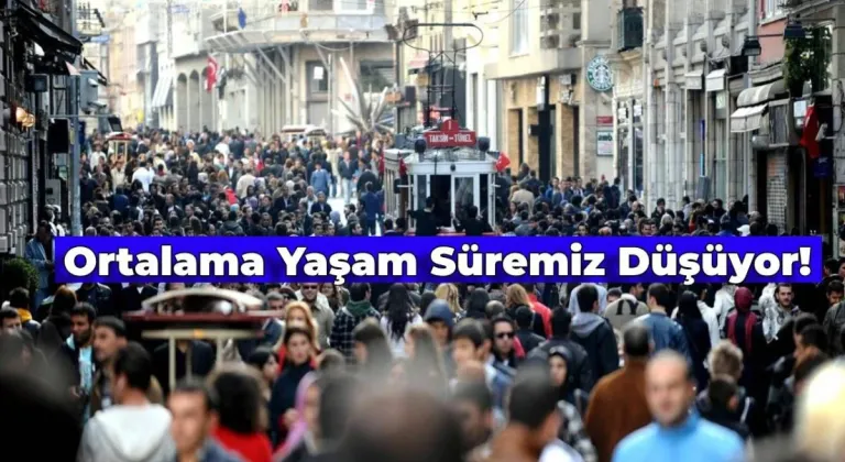 Ortalama Yaşam Süresi Düşüyor! Türkiye’de Yaşam Süresi Ne Kadar Oldu?