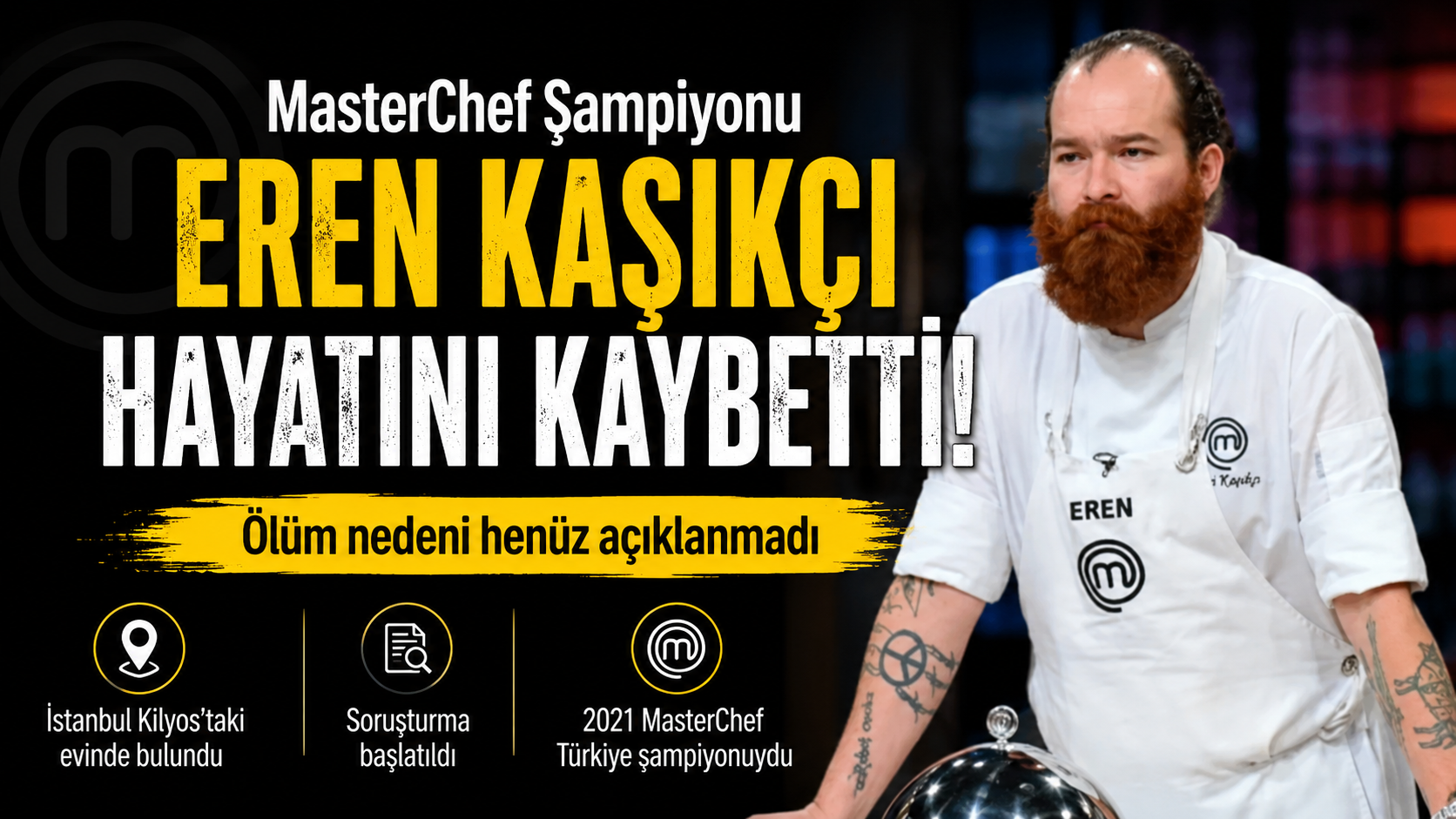 Masterchef Şampiyonu Eren Kaşıkçı Öldü Mü